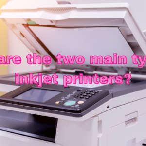 What Are The Two Main Types Of Inkjet Printers